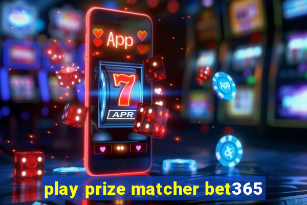 play prize matcher bet365