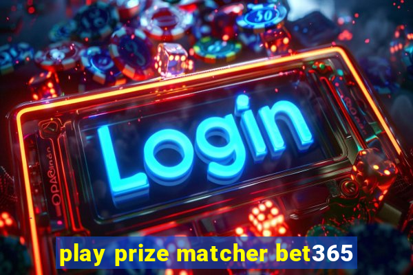 play prize matcher bet365