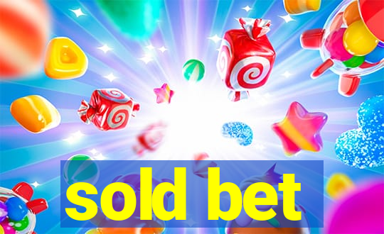 sold bet