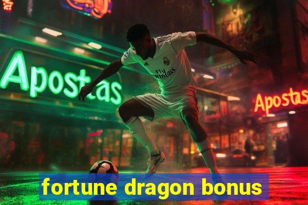 fortune dragon bonus