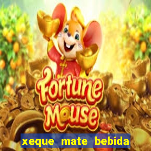 xeque mate bebida tabela nutricional