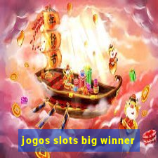 jogos slots big winner