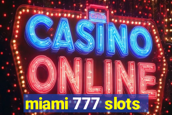 miami 777 slots