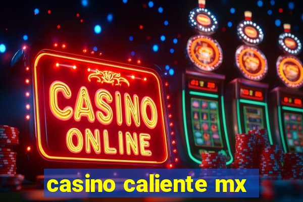 casino caliente mx