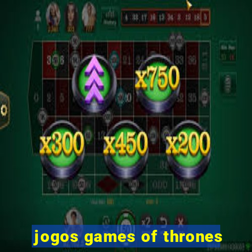 jogos games of thrones