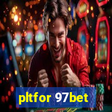 pltfor 97bet