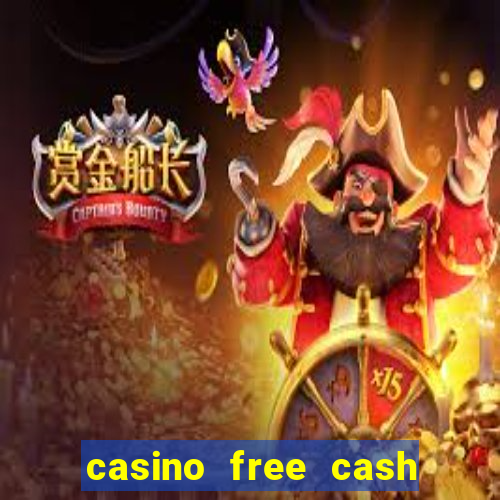 casino free cash no deposit