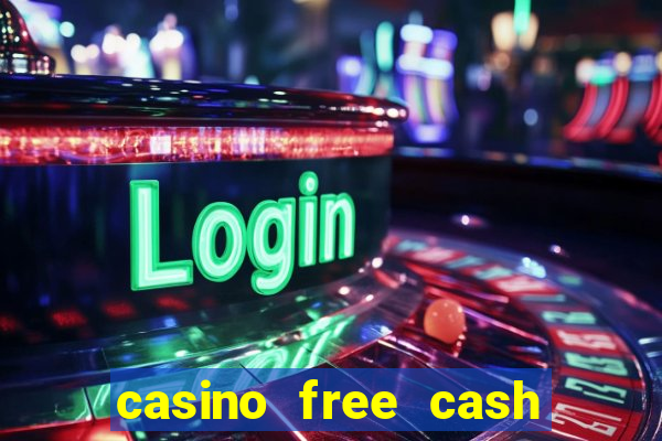 casino free cash no deposit