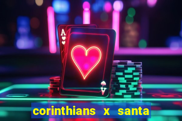 corinthians x santa cruz ao vivo hd