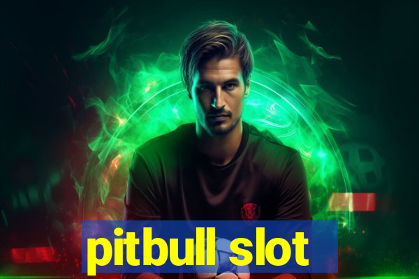 pitbull slot