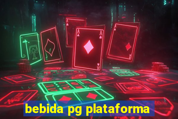 bebida pg plataforma