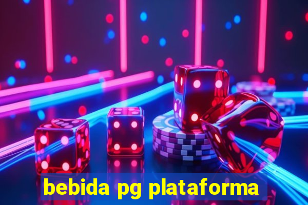 bebida pg plataforma