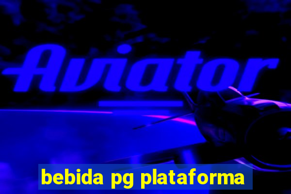 bebida pg plataforma