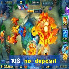 10$ no deposit casino bonus