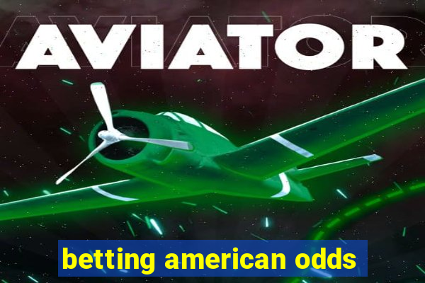 betting american odds