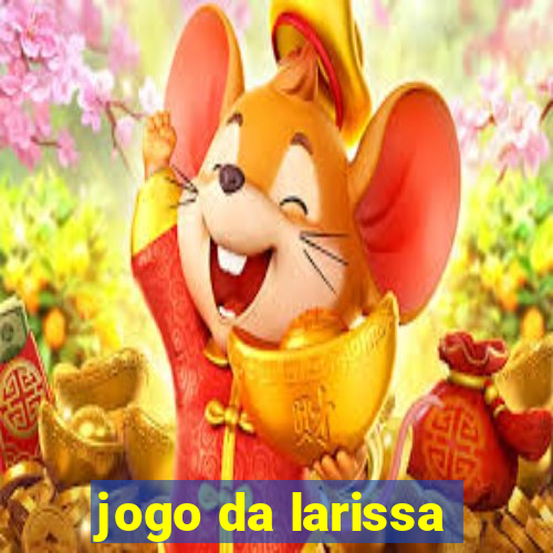 jogo da larissa