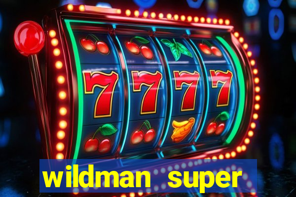 wildman super bonanza slot free play