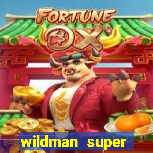 wildman super bonanza slot free play