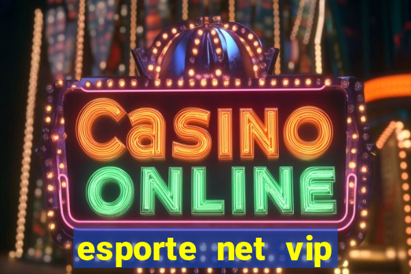 esporte net vip bet com