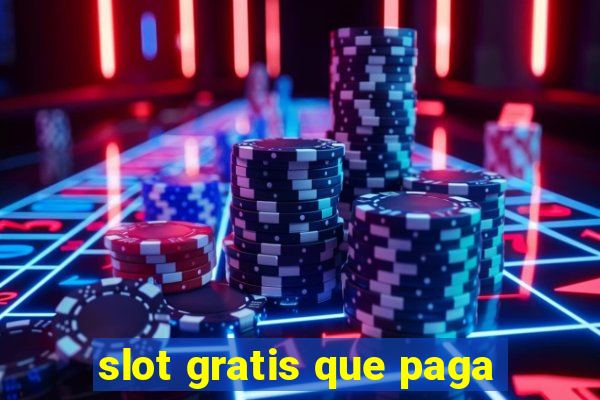 slot gratis que paga