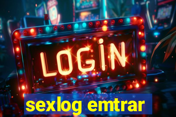 sexlog emtrar