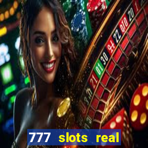 777 slots real cash 2023