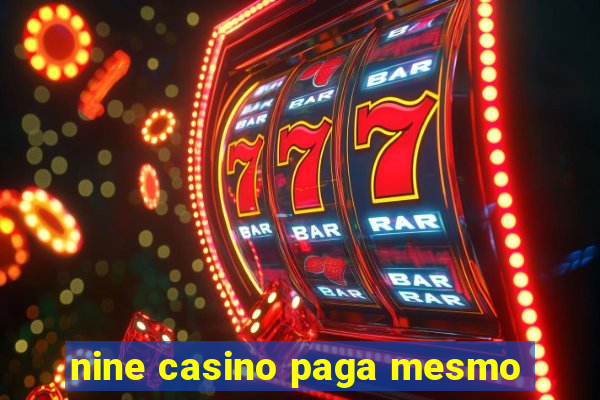 nine casino paga mesmo