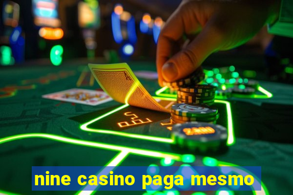 nine casino paga mesmo