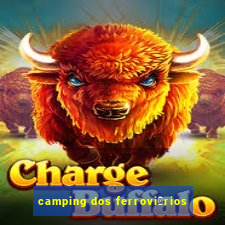 camping dos ferrovi谩rios