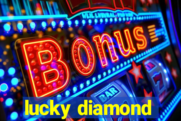 lucky diamond