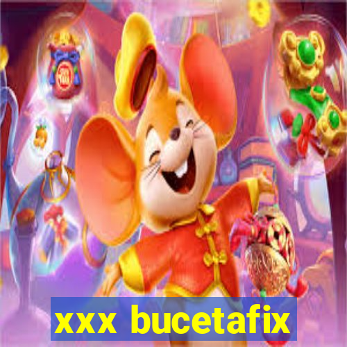 xxx bucetafix