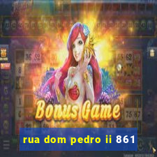 rua dom pedro ii 861