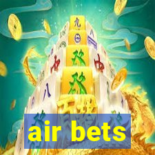 air bets