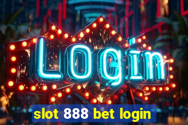 slot 888 bet login