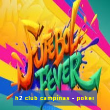 h2 club campinas - poker