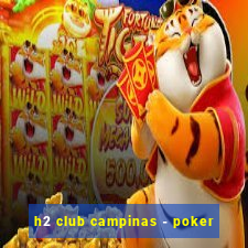 h2 club campinas - poker