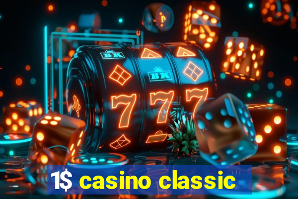 1$ casino classic