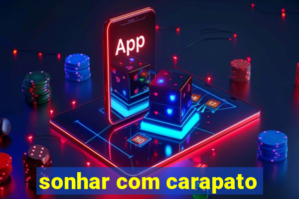 sonhar com carapato