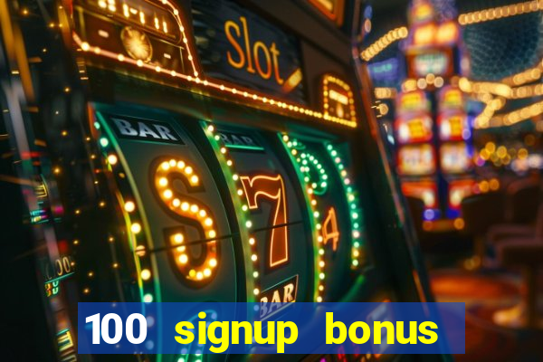 100 signup bonus casino india