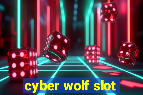 cyber wolf slot