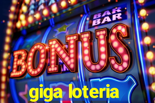 giga loteria