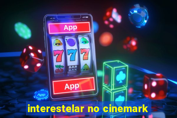 interestelar no cinemark