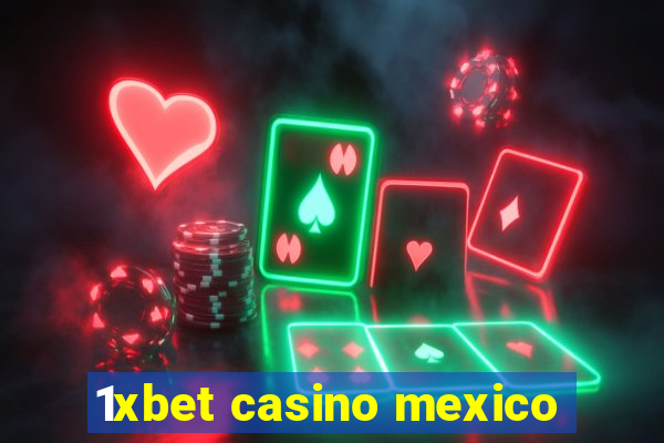 1xbet casino mexico