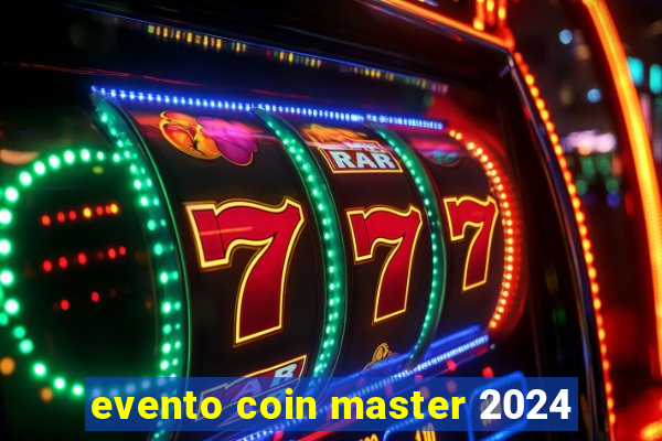 evento coin master 2024