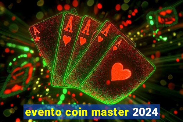 evento coin master 2024