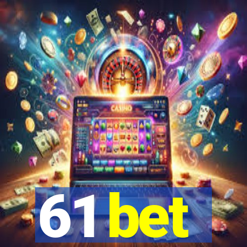 61 bet