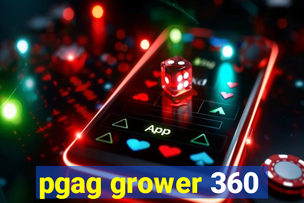 pgag grower 360