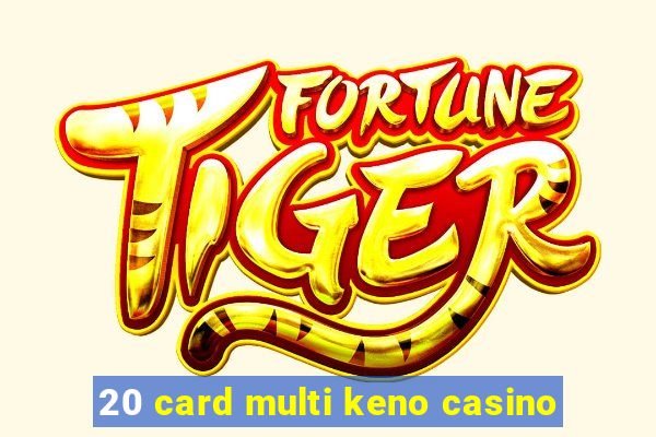 20 card multi keno casino