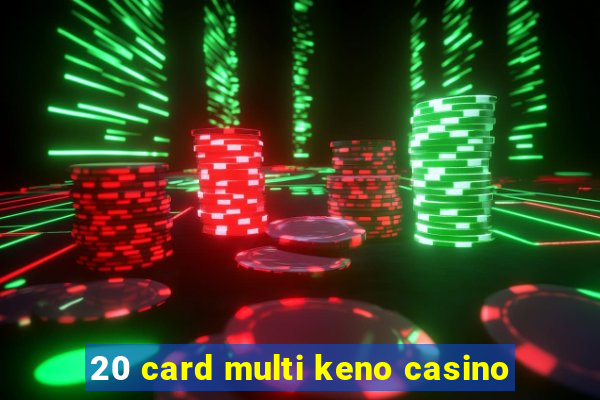 20 card multi keno casino