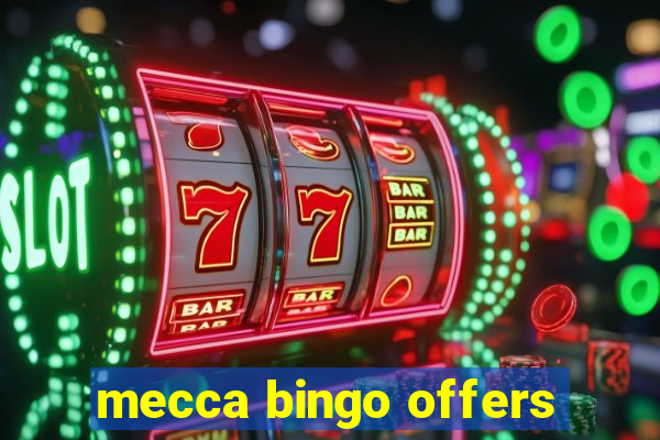 mecca bingo offers